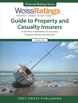 Könyv Weiss Ratings Guide to Property & Casualty Insurers, Spring 2019: 0 Ratings Weiss