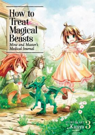 Carte How to Treat Magical Beasts: Mine and Master's Medical Journal Vol. 3 Kaziya