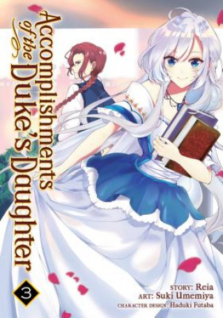 Kniha Accomplishments of the Duke's Daughter (Manga) Vol. 3 Reia