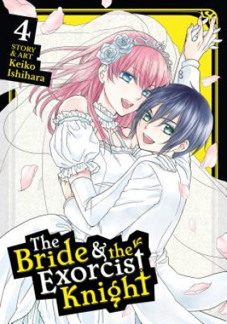 Carte Bride & the Exorcist Knight Vol. 4 Keiko Ishihara