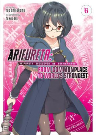 Kniha Arifureta: From Commonplace to World's Strongest (Light Novel) Vol. 6 Ryo Shirakome