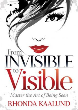 Kniha From Invisible to Visible Rhonda Kaalund