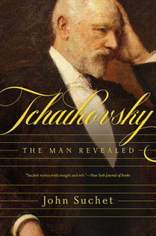 Könyv Tchaikovsky: The Man Revealed John Suchet