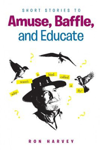 Buch Short Stories to Amuse, Baffle, and Educate RON HARVEY