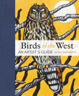 Kniha Birds of the West: An Artist's Guide Molly Hashimoto