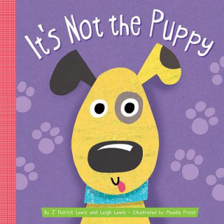 Knjiga It's Not the Puppy J. Patrick Lewis