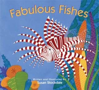 Kniha Fabulous Fishes Susan Stockdale