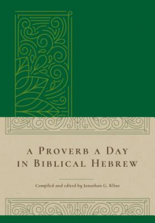 Kniha A Proverb a Day in Biblical Hebrew Jonathan Kline