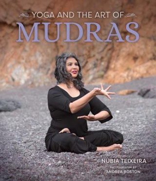 Carte Yoga and the Art of Mudras Nubia Teixeira