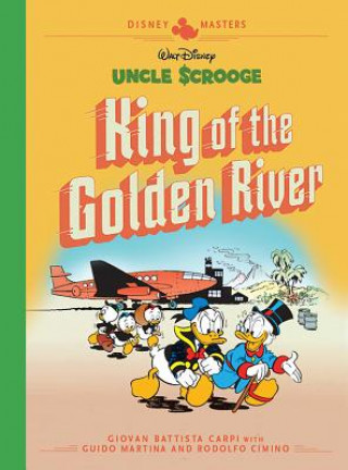 Carte Walt Disney's Uncle Scrooge: King of the Golden River: Disney Masters Vol. 6 Giovan Battista Carpi