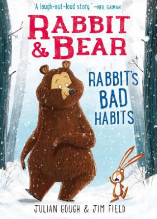 Könyv Rabbit & Bear: Rabbit's Bad Habits Julian Gough