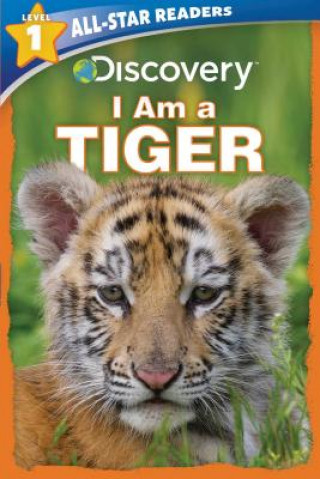 Carte Discovery All Star Readers: I Am a Tiger Level 1 Lori C. Froeb