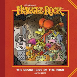 Książka Jim Henson's Fraggle Rock: The Rough Side of the Rock Jay Fosgitt