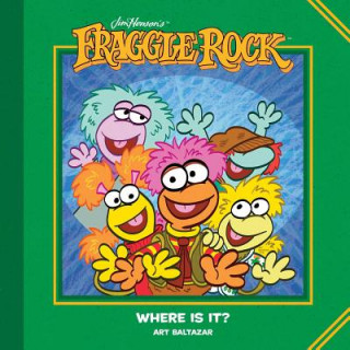 Książka Jim Henson's Fraggle Rock: Where Is It? Art Baltazar