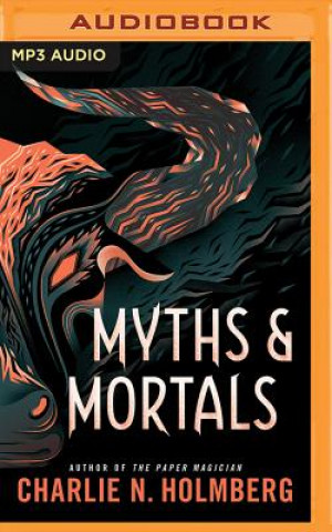 Digital MYTHS & MORTALS Charlie N. Holmberg