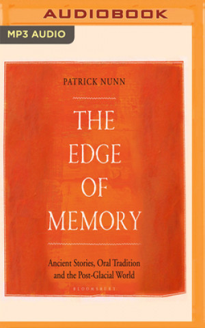 Digital The Edge of Memory: The Geology of Folk Tales and Climate Change Patrick Nunn