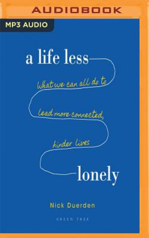 Digital LIFE LESS LONELY A Nick Duerden