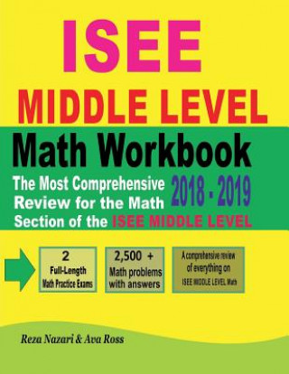 Książka ISEE MIDDLE LEVEL Math Workbook 2018 - 2019: The Most Comprehensive Review for the Math Section of the ISEE MIDDLE LEVEL TEST Reza Nazari