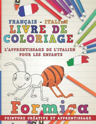 Carte Livre de Coloriage: Français - Italien I l'Apprentissage de l'Italien Pour Les Enfants I Peinture Créative Et Apprentissage Nerdmediafr