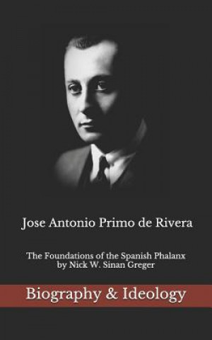 Книга Jose Antonio Primo de Rivera Nick W Sinan Greger