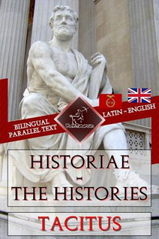 Книга Historiae - The Histories: Bilingual parallel text: Latin - English Publius Cornelius Tacitus