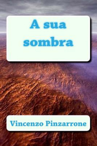 Libro A sua sombra Vincenzo Pinzarrone