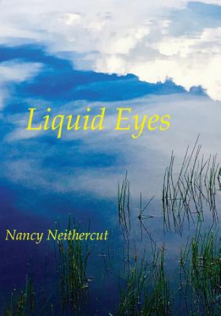 Kniha Liquid Eyes Nancy Neithercut