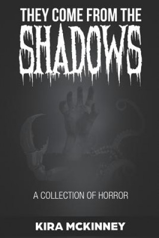 Książka They Come from the Shadows: A Collection of Horror Kira McKinney