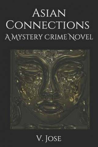 Knjiga Asian Connections: A Mystery Crime Novel Cbm-Christian Book Editing