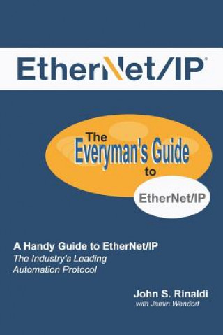 Kniha Ethernet/IP: The Everyman's Guide to the Most Widely Used Manufacturing Protocol Jamin Wendorf