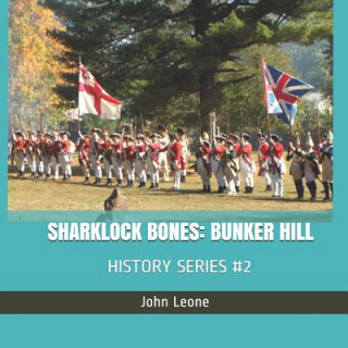 Kniha Sharklock Bones: Bunker Hill: History Series #2 John Leone