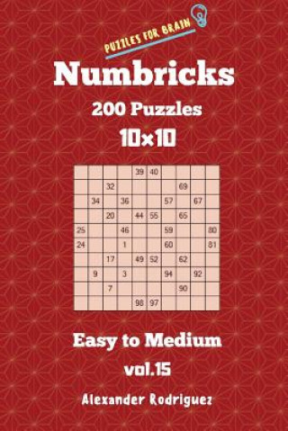 Carte Puzzles for Brain Numbricks - 200 Easy to Medium Puzzles 10x10 vol. 15 Alexander Rodriguez