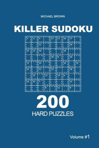 Kniha Killer Sudoku - 200 Hard Puzzles 9x9 (Volume 1) Michael Brown