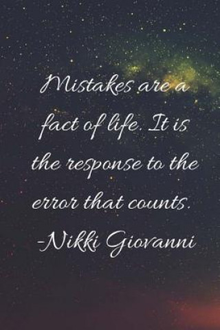 Kniha Mistakes Are A Fact Of Life: Mistakes are a fact of life. It is the response to the error that counts. Crownedessentials