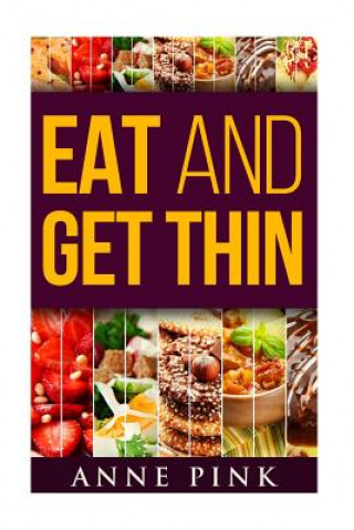 Carte Eat and get thin: The simple but significant secret to lose weight without a diet. Intermittent fasting Anne Pink