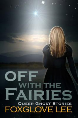 Kniha Off with the Fairies Foxglove Lee