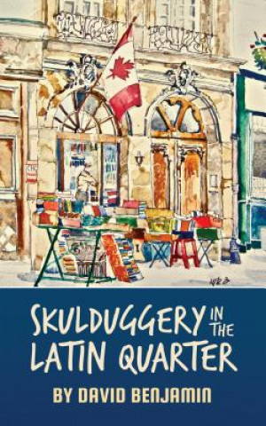 Carte Skulduggery in the Latin Quarter David Benjamin