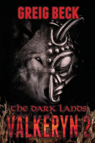 Kniha Dark Lands: The Valkeryn Chronicles 2 Greig Beck