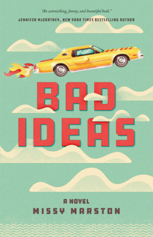 Knjiga Bad Ideas Missy Marston