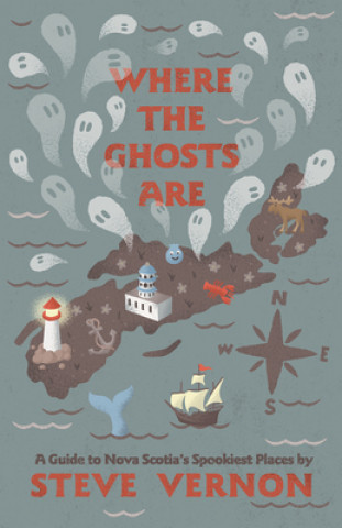 Книга Where the Ghosts Are Steve Vernon