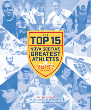 Buch The Top 15: Nova Scotia's Greatest Athletes Nova Scotia Sport Hall of Fame