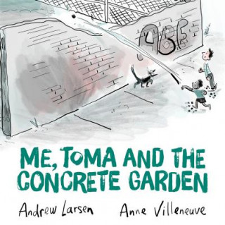 Könyv Me, Toma and the Concrete Garden Andrew Larsen
