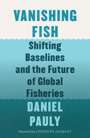 Carte Vanishing Fish Daniel Pauly