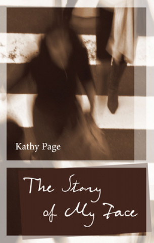 Kniha Story of My Face Kathy Page