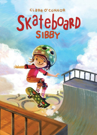 Kniha Skateboard Sibby Clare O'Connor