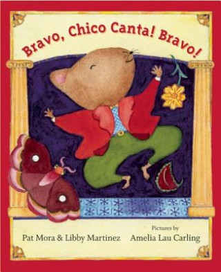 Kniha Bravo, Chico Canta! Bravo Pat Mora