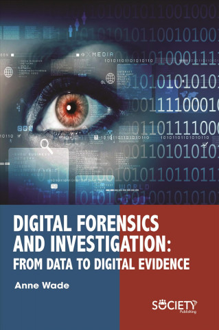 Knjiga Digital Forensics and Investigation Anne Wade