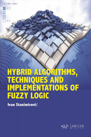 Boek Hybrid Algorithms, Techniques and Implementations of Fuzzy Logic Ivan Stanimirovic