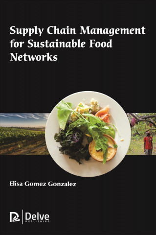 Kniha Supply Chain Management for Sustainable Food Networks Elisa Gomez Gonzalez