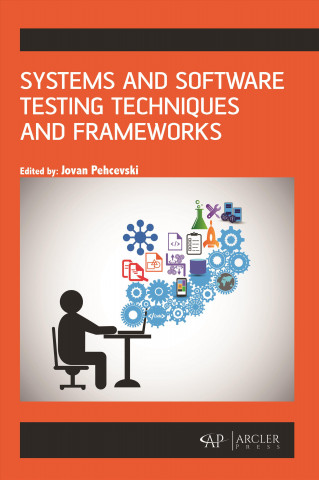 Knjiga Systems and Software Testing Techniques and Frameworks Jovan Pehcevski